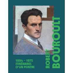 ROBERT BOUROULT (1894-1975), itinéraires d’un peintre